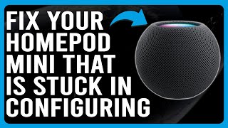 How To Fix Your HomePod Mini That Is Stuck In ConfiguringHow To Stop HomePod Mini From Configuring [upl. by Ennahtebazile]