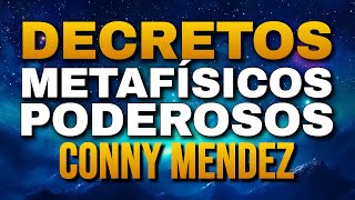 🌟 DECRETOS METAFÍSICOS PODEROSOS de CONNY MENDEZ para Transformar tu Vida 🌟 [upl. by Etteragram981]