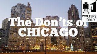 Visit Chicago  The DONTs of Visiting Chicago [upl. by Yatnahc]