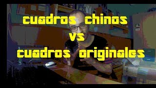 CUADROS CHINOS VS ORIGINALES [upl. by Eaton445]