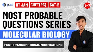 Post Transcriptional Modification Questions IIT JAM Biotechnology  GAT B  CUET PG 2025  L7  IFAS [upl. by Hephzibah]