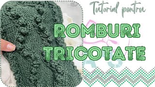 Romburi tricotate Pufii și linia romburilor explicate detaliat Trucuri si model [upl. by Lynnelle]