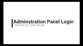 Teltonika RUT240 Router Administration panel login [upl. by Olotrab978]