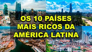 Os 10 países mais ricos da América Latina [upl. by Ettezzus]