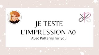 Je teste l’impression A0 chez Patterns for you [upl. by Linn]