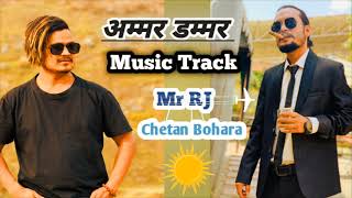 Ammar Dammar Official Music Track  Mr RJ  Chetan Bohara  New Nepali Song 2081 [upl. by Ilsel]