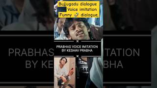 bujjigadu prabhas voice imitation prabhas funny comedy prabhas voice imitation by keshav prabha [upl. by Wahkuna]