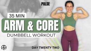 35 Min ARM amp CORE DUMBBELL WORKOUT at Home  Core Finisher  Day 22 PULSE  Aryana Active [upl. by Lucrece]