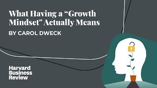 What Having a quotGrowth Mindsetquot Actually Means by Carol Dweck  Harvard Business Review [upl. by Daloris]