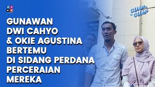 GUNAWAN DWI CAHYO DAN OKIE AGUSTINA BERTEMU DI SIDANG PERDANA PERCERAIAN MEREKA  CUAP CUAP [upl. by Gabriell]