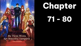 My Three Wives Are Beautiful Vampires Chapter 71  80 [upl. by Kipton356]