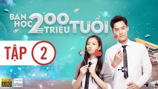 Bạn Học 200 Triệu Tuổi Tập 2 [upl. by Key]