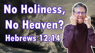 No Holiness No Heaven Is That True  Hebrews 1214 Dave Earley  Bob Wilkin [upl. by Burl]