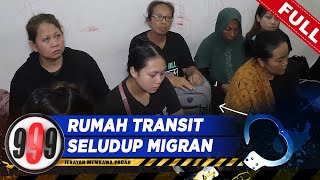 FULL 999 2024  Rumah Transit Seludup Migran 2 Jan [upl. by Royall541]