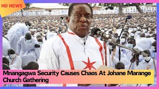 Mnangagwa Security Causes Chaos At Johane Marange Church Gathering [upl. by Reyaht]