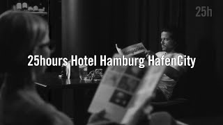 25hours Hotel Hamburg HafenCity  Hotel Hamburg  HD Exclusive Official Video [upl. by Novert]