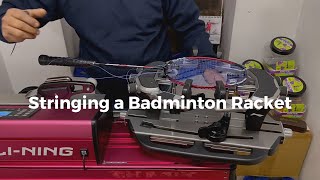 Badminton Racket Stringing  How To String A Badminton Racket Using An Automatic Stringing Machine [upl. by Ladnor]