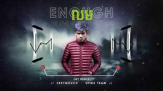 nickIT10 ល្មម​ Enough ft LAY Remix 2022 [upl. by Zanze647]