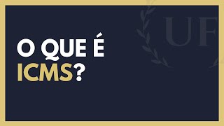 O Que é ICMS  Como Funciona o ICMS  Substituição Tributaria [upl. by Valerian]