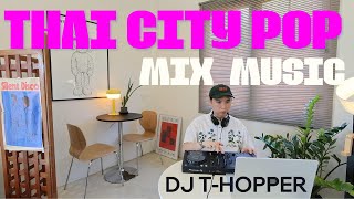 Vol16  Thai City POP Mix Music DJ THOPPER [upl. by Eirrek]