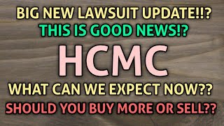 HCMC LAWSUIT UPDATE  GOOD NEWS FROM HCMC TODAY  DOES IT MATTER amp SHOULD YOU SELL OR BUY THE DIP [upl. by Storfer]