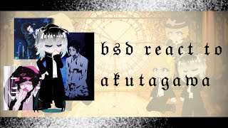 Bsd react to akutagawa 22 [upl. by Ahern860]