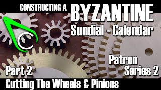 Constructing A Byzantine SundialCalendar  Part 2 Cutting The Wheels amp Pinions [upl. by Leigh273]