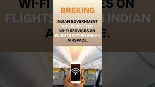 BreakingINDIAN GOVERNMENT HAS PERMITTED WIFI SERVICES ON FLIGHTS WITHIN INDIAN AIRSPACEshorts [upl. by Tloc]