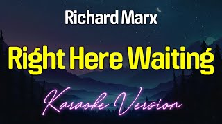 RIGHT HERE WAITING FOR  Richard Marx KARAOKE Version [upl. by Reede]