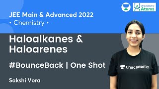 Haloalkanes amp Haloarenes One Shot  BounceBack Series  Unacademy Atoms  Chemistry  Sakshi Vora [upl. by Phip855]