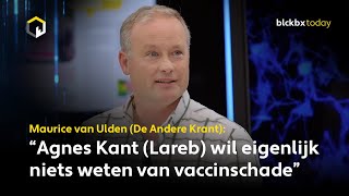 Maurice van Ulden “Agnes Kant Lareb wil eigenlijk niets weten van vaccinschade” [upl. by Esiuqram]