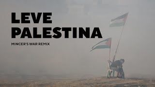 Leve Palestina  Kofia Mincers War Remix [upl. by Pennington975]