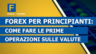 Forex per principianti come fare le prime operazioni sulle valute [upl. by Atirys]