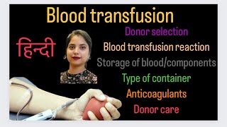 Blood transfusion in hindi  Blood Donor selection  Blood transfusion reaction Storage of blood [upl. by Fisa]