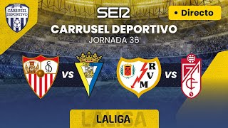 ⚽️ SEVILLA FC vs CÁDIZ CF amp RAYO VALLECANO vs GRANADA CF  EN DIRECTO LaLiga 2324  Jornada 36 [upl. by Sissel]