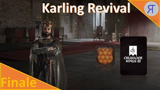 KARLING REVIVAL CK3 Campaign Finale [upl. by Esta]