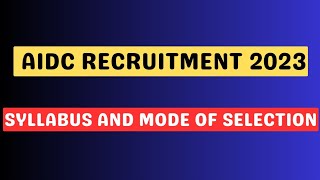 AIDC Recruitment 2023 Syllabus and Mode of Selection  AIDC Recruitment 2023 [upl. by Barton]