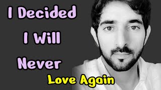 Sometimes I Decide I Dont Talk Anymore Fazza Poems Romantic Love Poem English Poems 2024 [upl. by Lattie]