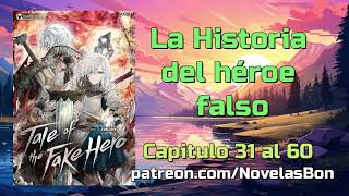 La Historia del héroe falso  Capítulo 31 al 60 [upl. by Ponton]