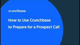 How to Use Crunchbase to Prepare for a Prospect Call [upl. by Alleunamme]