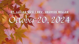 St Lucas UCC Worship Oct 20 2024 [upl. by Ateloiv]