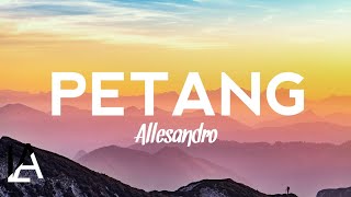 Allesandro  Petang lyrics [upl. by Eedak]