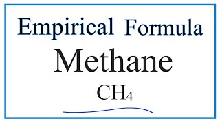 How to Write the Empirical Formula for Methane CH4 [upl. by Molahs]