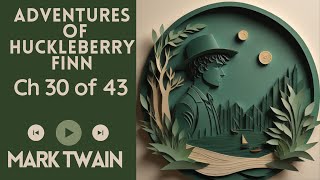 No Ads Audiobook  The Adventures of Huckleberry Finn by Mark Twain  Chapter 30 of 43 [upl. by Kristian827]