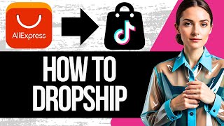 How to Dropship on Tiktok Shop With Aliexpress  Full Tutorial 2024 [upl. by Ignace292]