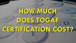 How Much Does TOGAF 91 Certification Cost [upl. by Ahsaya]