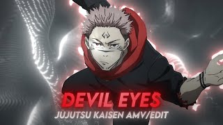 Devil Eyes  Zodivk  Sukuna Jujutsu Kaisen AMVEdit [upl. by Purse662]