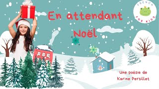 En attendant Noël une poésie de Karine Persillet [upl. by Ahsemad363]