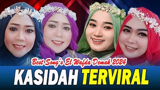 KUMPULAN QASIDAH TERVIRAL 2024  BEST SONG EL WAFDA DEMAK JAWA TENGAH [upl. by Anneiv]