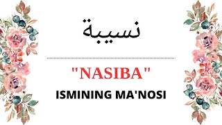 NASIBA ISMINING MANOSI  NASIBA ISMI QANDAY MANOGA EGA [upl. by Oisorbma]